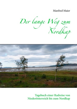 Der lange Weg zum Nordkap von Maier,  Manfred