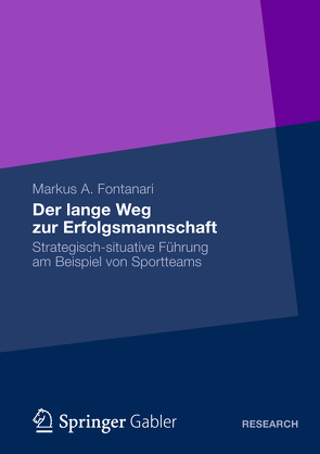 Der lange Weg zur Erfolgsmannschaft von Fontanari,  Markus