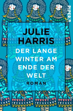 Der lange Winter am Ende der Welt von Harris,  Julie, Maass,  Hans-Joachim