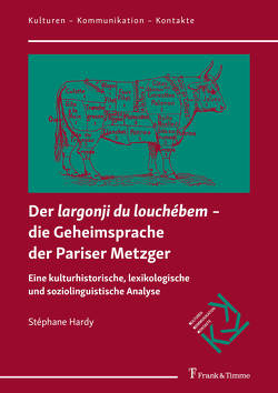 Der „largonji du louchébem“ − die Geheimsprache der Pariser Metzger von Hardy,  Stephane