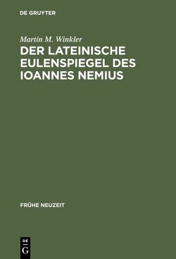 Der lateinische Eulenspiegel des Ioannes Nemius von Winkler,  Martin M.