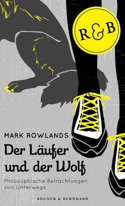 Der Läufer und der Wolf von Hein,  Michael, Rowlands,  Mark