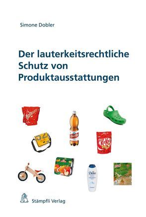 Der lauterkeitsrechtliche Schutz von Produktausstattungen von Simone,  Dobler