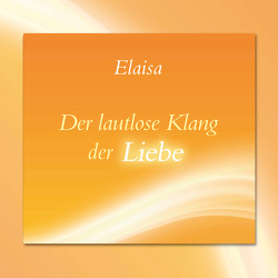 Der lautlose Klang der Liebe von Helmreich,  Elisabeth