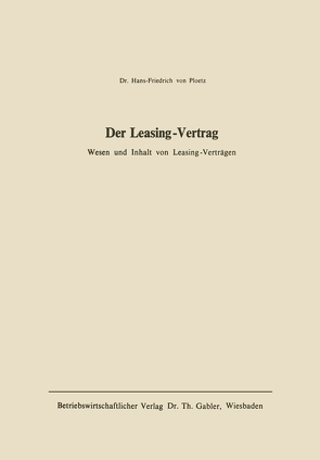 Der Leasing-Vertrag von Ploetz,  Hans-Friedrich von