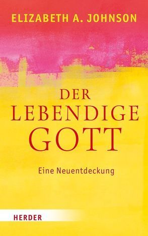 Der lebendige Gott von Bergmann,  Claudia D., Johnson,  Elizabeth A.