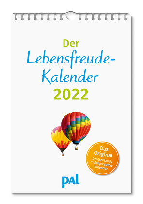 Der Lebensfreude-Kalender 2022 von Ehrensberger,  Martin, Günther,  Maja, Hoffmann,  Thorsten, Karos,  Johannes, Rolf,  Merkle, Rumberg,  Kornelia, von Felbert,  Peter, Wolf,  Doris