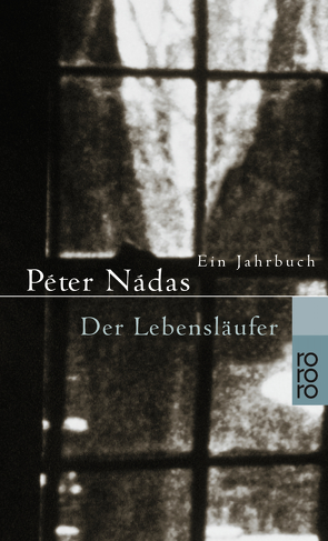 Der Lebensläufer von Grosche,  Hildegard, Nádas,  Péter