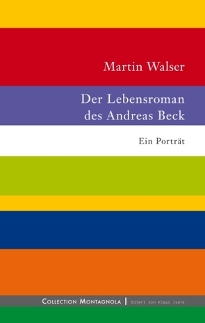 Der Lebensroman des Andreas Beck von Walser,  Martin