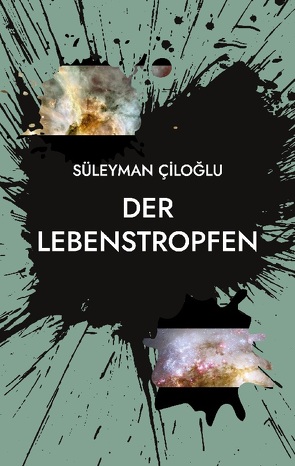 Der Lebenstropfen von Ciloglu,  Süleyman