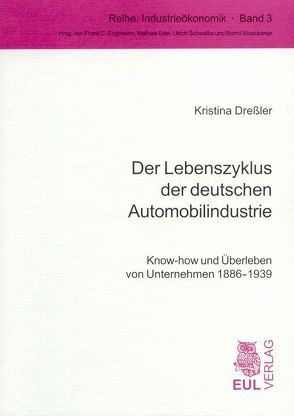 Der Lebenszyklus der deutschen Automobilindustrie von Dressler,  Kristina