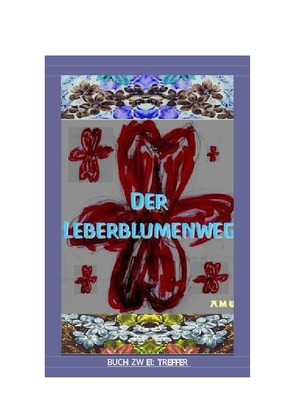 Der Leberblumenweg / Der Leberblumenweg – Buch 2 von Amu,  Amu