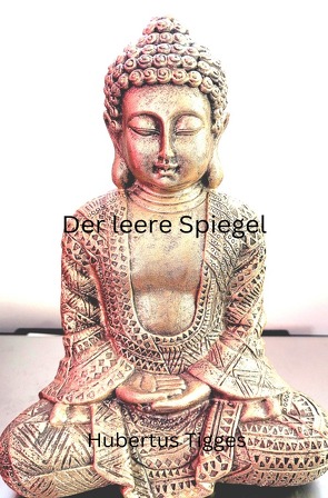 Der leere Spiegel von Tigges,  Hubertus