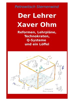 Der Lehrer Xaver Ohm von Sternenwind,  Petrowitsch