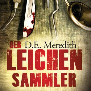 Der Leichensammler von Kautz,  Martin, Meredith,  D.E., Schlootz,  Ellen