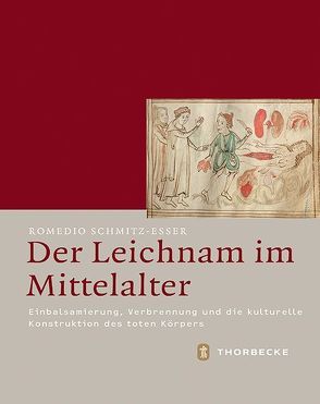 Der Leichnam im Mittelalter von Schmitz-Esser,  Romedio