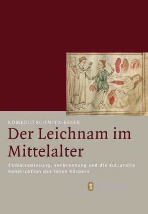 Der Leichnam im Mittelalter von Schmitz-Esser,  Romedio