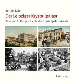 Der Leipziger Krystallpalast von Baier,  Bettina