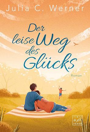 Der leise Weg des Glücks von Werner,  Julia C.