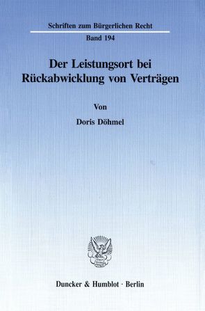 Der Leistungsort bei Rückabwicklung von Verträgen. von Döhmel,  Doris