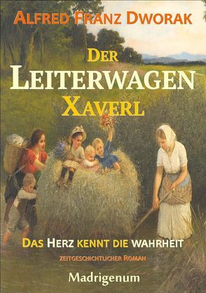 Der LeiterwagenXaverl von Dworak,  Alfred Franz