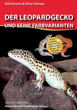 Der Leopardgecko und seine Farbvarianten von Drewes,  Oliver, Duscha,  Dirk