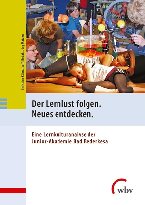 Der Lernlust folgen. Neues entdecken. von Kühn,  Christian, Matzen,  Jörg, Robak,  Steffi