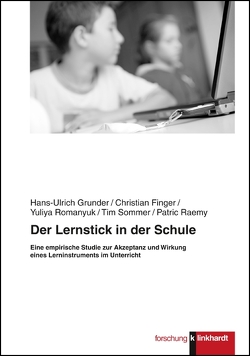 Der Lernstick in der Schule von Finger,  Christian, Grunder,  Hans-Ulrich, Raemy,  Patric, Romanyuk,  Yuliya, Sommer,  Tim