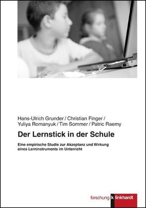 Der Lernstick in der Schule von Finger,  Christian, Grunder,  Hans-Ulrich, Raemy,  Patric, Romanyuk,  Yuliya, Sommer,  Tim