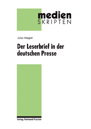 Der Leserbrief in der deutschen Presse von Heupel,  Julia