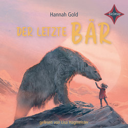 Der letzte Bär von Gold,  Hannah, Hachmeister,  Sylke, Hagmeister,  Lisa, Pinfold,  Levi