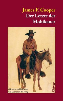 Der Letzte der Mohikaner von Cooper,  James Fenimore, Vring,  Georg von der