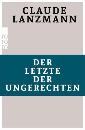 Der Letzte der Ungerechten von Lanzmann,  Claude