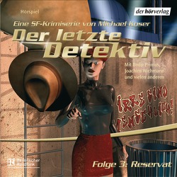 Der letzte Detektiv – Reservat von Duval,  Frank, Habeck,  Michael, Hoeppner,  Achim, Köser,  Michael, Primus,  Bodo, Schmidt,  Heiner, Wichmann,  Joachim