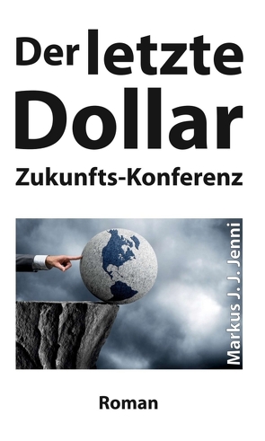 Der letzte Dollar von Jenni,  Markus J. J.