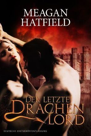 Der letzte Drachenlord von Hatfield,  Meagan, Schnell,  Volker