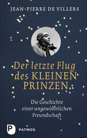 Der letzte Flug des kleinen Prinzen von de Villers,  Jean-Pierre, Müller,  Damaris