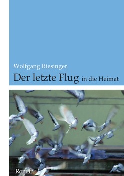 Der letzte Flug von Riesinger,  Wolfgang