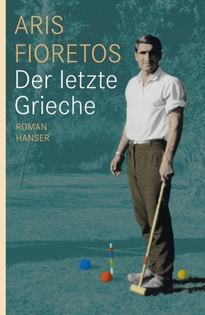 Der letzte Grieche von Berf,  Paul, Fioretos,  Aris