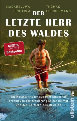 Der letzte Herr des Waldes von Fischermann,  Thomas, Tenharim,  Madarejúwa