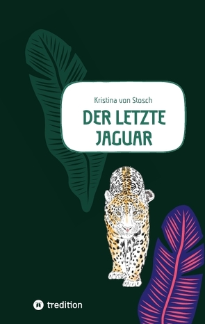 Der letzte Jaguar von Angulo,  Sixto, Becker,  Cordula, Paschke,  Andrea, Sauvant,  Maren, von Stosch,  Kristina