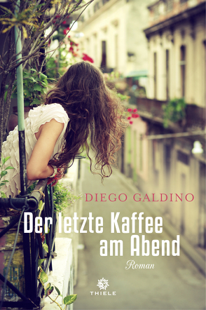 Der letzte Kaffee am Abend von Galdino,  Diego, Landgrebe,  Christiane