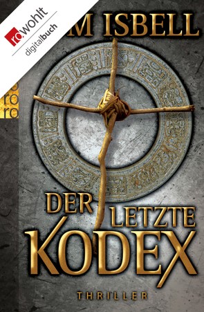 Der letzte Kodex von Isbell,  Tom, Zeller,  Bettina