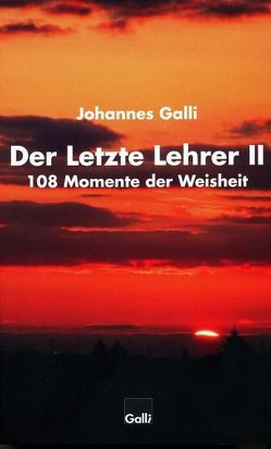 Der Letzte Lehrer II von Galli,  Johannes