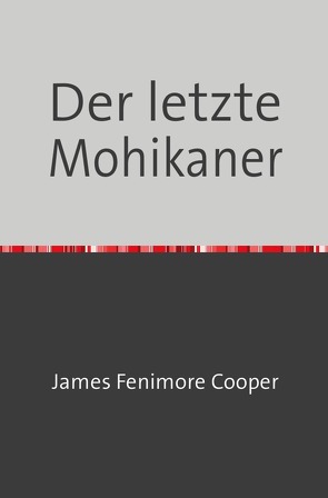 Der letzte Mohikaner von Cooper,  James