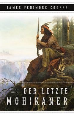 Der letzte Mohikaner (Roman) von Cooper,  James Fenimore