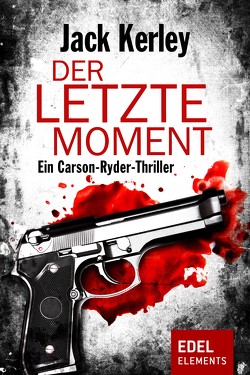 Der letzte Moment von Kerley,  Jack, Zeller,  Bettina