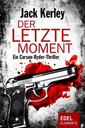 Der letzte Moment von Kerley,  Jack, Zeller,  Bettina