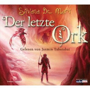 Der letzte Ork von De Mari,  Silvana, Kleiner,  Barbara, Tabatabai,  Jasmin