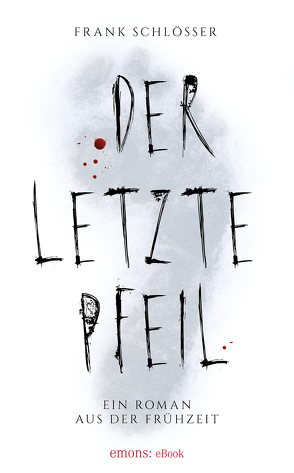 Der letzte Pfeil von Schlößer,  Frank